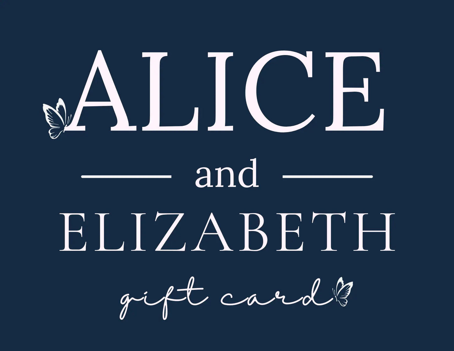 Alice & Elizabeth Gift Card - Gift Cards